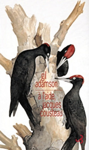 Livrenpoche : A l'aide, Jacques Cousteau - Gil Adamson - Livre