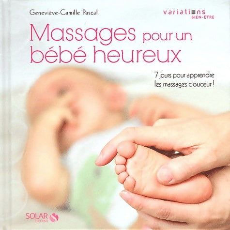 Livrenpoche : Massages pour un bébé heureux - Geneviève-Camille Pascal - Livre
