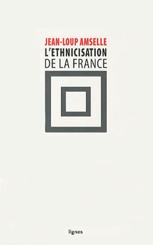 Livrenpoche : L'ethnicisation de la France - Jean-Loup Amselle - Livre