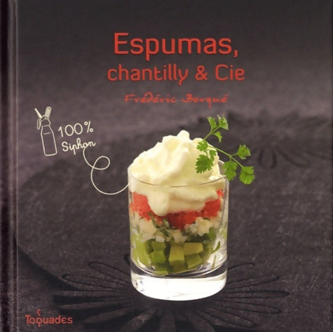 Livrenpoche : Espumas, chantilly et cie. 100 % siphon - Frédéric Berqué - Livre