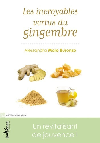 Livrenpoche : Les incroyables vertus du gingembre - Alessandra Moro Buronzo - Livre