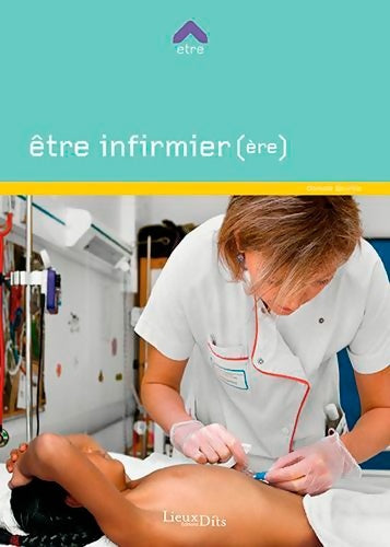 Livrenpoche : Être infirmier - Bourkia Dorsafe - Livre