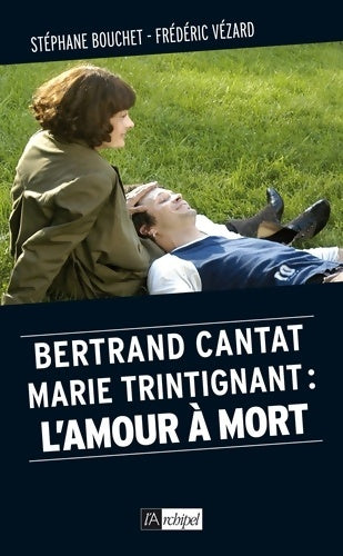 Livrenpoche : Marie trintignant - bertrand cantat l amour à mort - Stéphane Bouchet - Livre