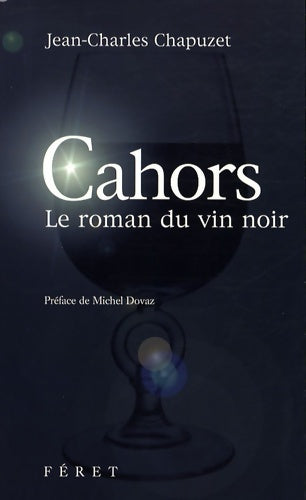 Livrenpoche : Cahors : Le roman du vin noir - Jean-charles Chapuzet - Livre