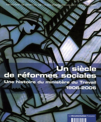 Livrenpoche : Un siècle de réformes sociales : Une histoire du ministère du travail 1906-2006 - Boris Dänzer-Kantof - Livre