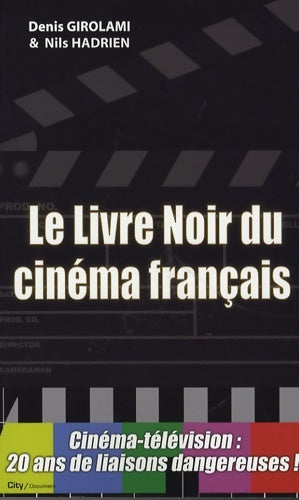 Livrenpoche : Le livre noir du cinéma français - Denis Girolami - Livre