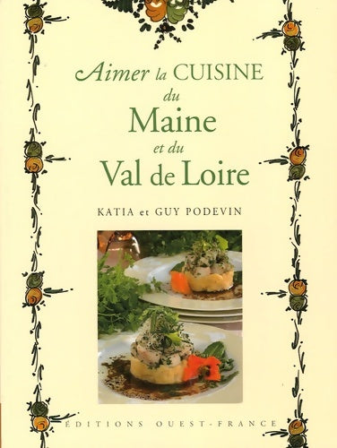Livrenpoche : Aimer la cuisine du maine et du val de Loire - Guy Podevin - Livre