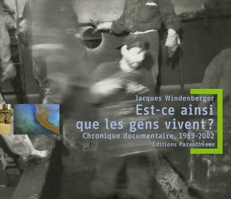 Livrenpoche : Est-ce ainsi que les gens vivent ? : Chronique documentaire 1969-2002 - Jacques Windenberger - Livre