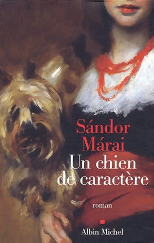 Livrenpoche : Un chien de caractère - Sándor Marai - Livre