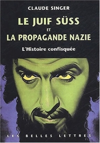 Livrenpoche : Le juif süss et la propagande nazie : L'histoire confisquée - Claude Singer - Livre