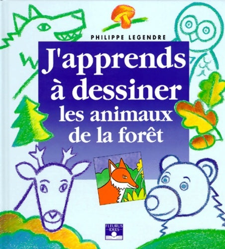 Livrenpoche : J'apprends à dessiner les animaux de la forêt - Philippe Legre - Livre