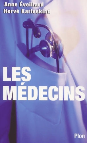 Livrenpoche : Les médecins : Une profession en colère - Anne Eveillard - Livre