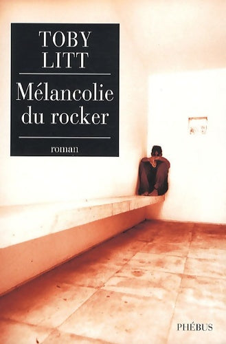 Livrenpoche : Mélancolie du rocker - Toby Litt - Livre