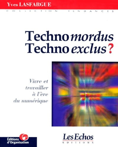 Livrenpoche : Technomordus technoexclus ? vivre et travailler à l'ère du numérique - Yves Lasfargue - Livre