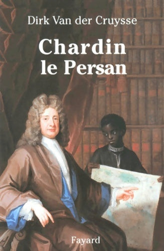 Livrenpoche : Chardin le persan - Dirk Van der Cruysse - Livre