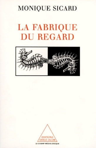 Livrenpoche : La fabrique du regard - Monique Sicard - Livre