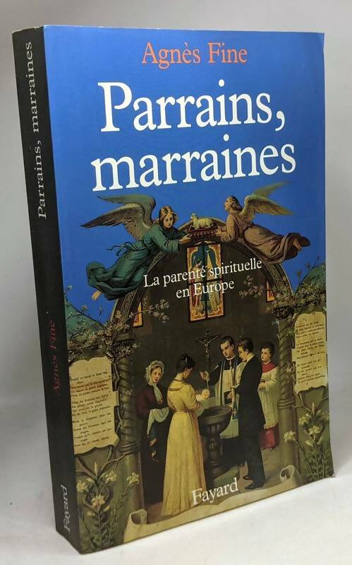 Livrenpoche : Parrains marraines : La parenté spirituelle en Europe - Agnès Fine - Livre