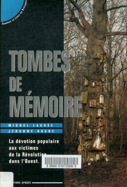 Livrenpoche : Tombes de mémoire : La dévotion populaire aux victimes de la révolution dans l'ouest - Michel Lagrée - Livre