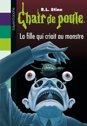 La fille qui criait au monstre - Robert Lawrence Stine - Livre