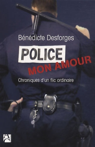 Livrenpoche : Police mon amour - Bénédicte Desforges - Livre