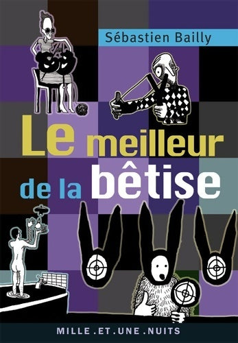 Livrenpoche : Le meilleur de la bêtise - Sébastien Bailly - Livre