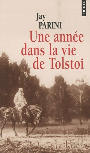 Livrenpoche : Une année dans la vie de Tolstoï - Jay Parini - Livre