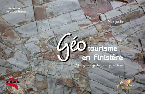 Livrenpoche : Géotourisme en Finistère. Petit guide géologique pour tous - Max Jonin - Livre