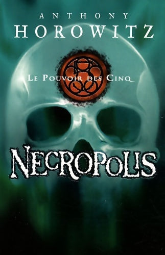 Livrenpoche : Le pouvoir des cinq Tome IV : Necropolis - Anthony Horowitz - Livre
