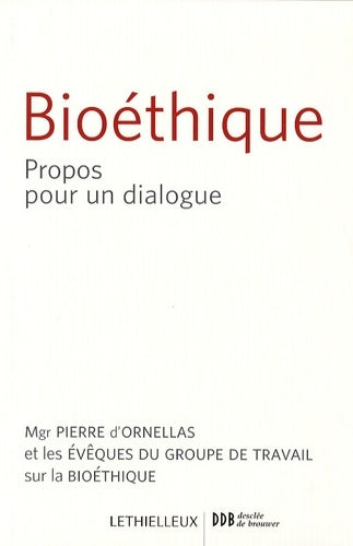 Livrenpoche : Bioéthique. Propos pour un dialogue - Pierre D'Ornellas - Livre