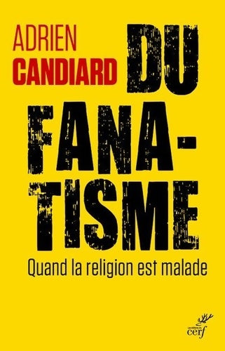 Livrenpoche : Du fanatisme - quand la religion est malade - Adrien Candiard - Livre