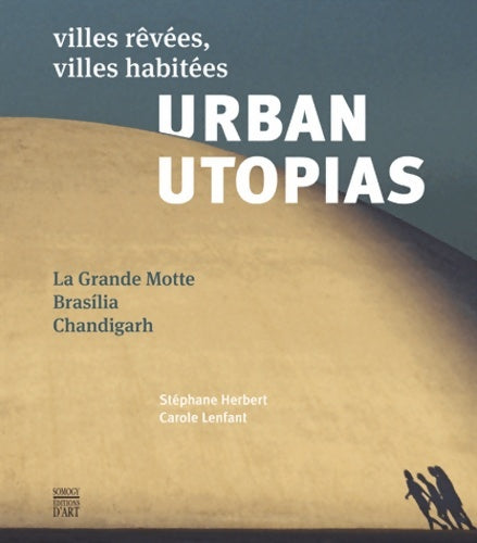 Livrenpoche : Urban utopias. Villes rêvées, villes habitées - Stéphane Herbert - Livre