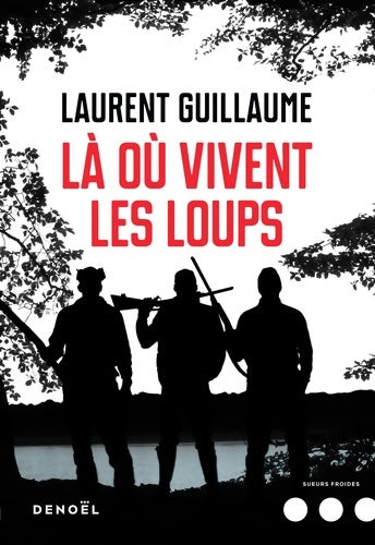 Livrenpoche : Là où vivent les loups - Laurent Guillaume - Livre