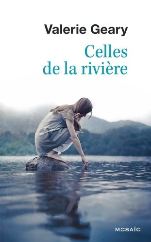 Livrenpoche : Celles de la rivière - Valerie Geary - Livre