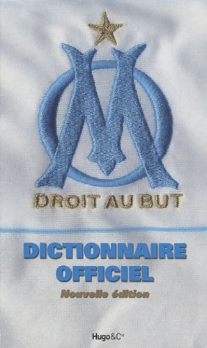 Livrenpoche : Dictionnaire officiel olympique de Marseille - Thierry Agnello - Livre