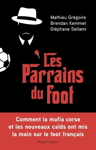 Livrenpoche : Les parrains du foot - Mathieu Grégoire - Livre