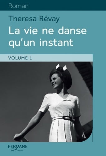 Livrenpoche : La vie ne danse qu'un instant Tome I - Thérésa Révay - Livre