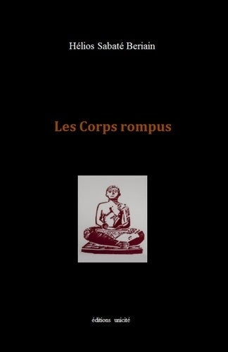 Livrenpoche : Les corps rompus - Hélios Sabaté Beriain - Livre