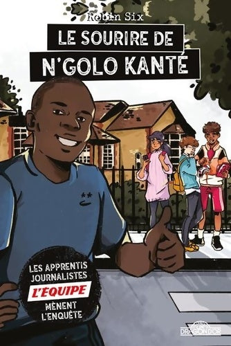 Livrenpoche : L'Équipe - le sourire de n'golo kanté - roman d'enquête journalistique - dès 8 ans (2) - L'Équipe - Livre