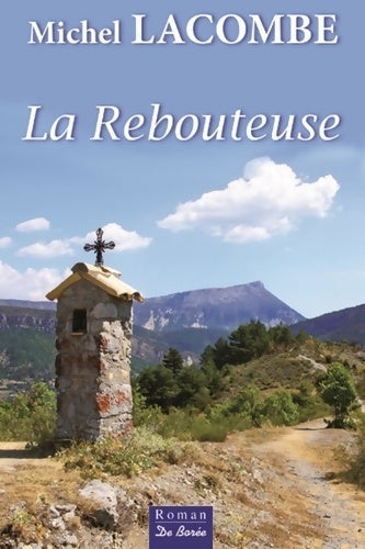 Livrenpoche : La rebouteuse - Michel Lacombe - Livre