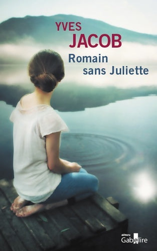 Livrenpoche : Romain sans Juliette - Yves Jacob - Livre