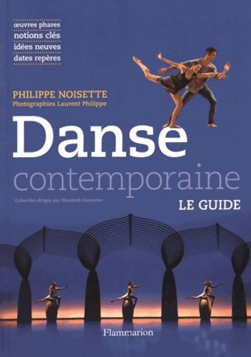 Livrenpoche : Danse contemporaine : Le guide - Philippe Noisette - Livre