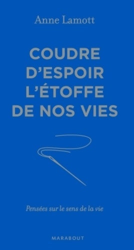 Livrenpoche : Coudre d'espoir l'étoffe de nos vies - Anne Lamott - Livre