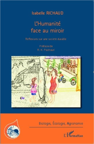 Livrenpoche : L'humanité face au miroir : Réflexions sur une société durable - Isabelle Richaud - Livre