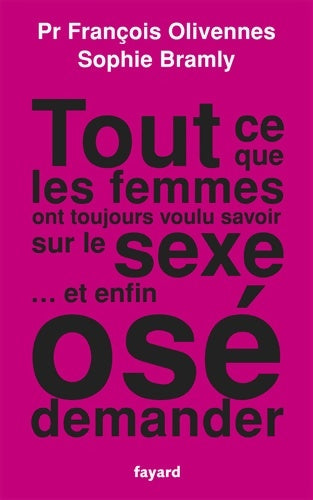 Livrenpoche : Tout ce que les femmes ont toujours voulu savoir sur le sexe... Et enfin osé demander - François Olivennes - Livre