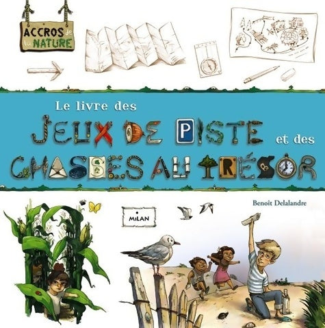 Livrenpoche : Le livre des jeux de piste et des chasses au trésor - Benoît Delalandre - Livre
