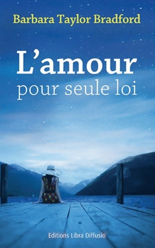 Livrenpoche : L'amour pour seule loi - Barbara Taylor Bradford - Livre