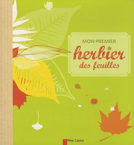 Livrenpoche : Mon premier herbier des feuilles - Collectif - Livre