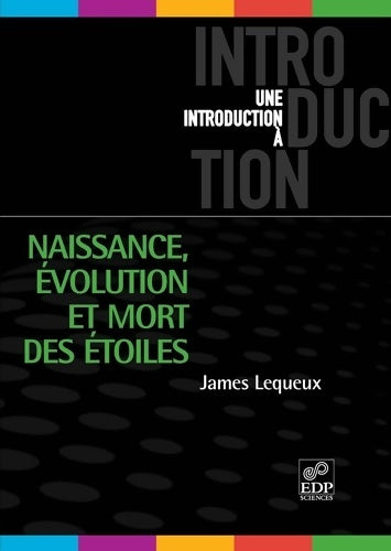 Livrenpoche : Naissance évolution et mort des étoiles - James Lequeux - Livre