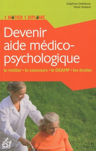 Livrenpoche : Devenir aide médicopsychologique - Marie Rolland - Livre