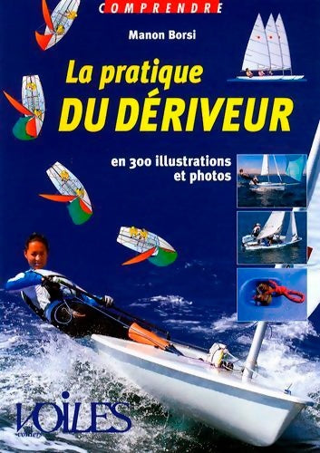 Livrenpoche : La pratique du dériveur - Borsi Manon - Livre